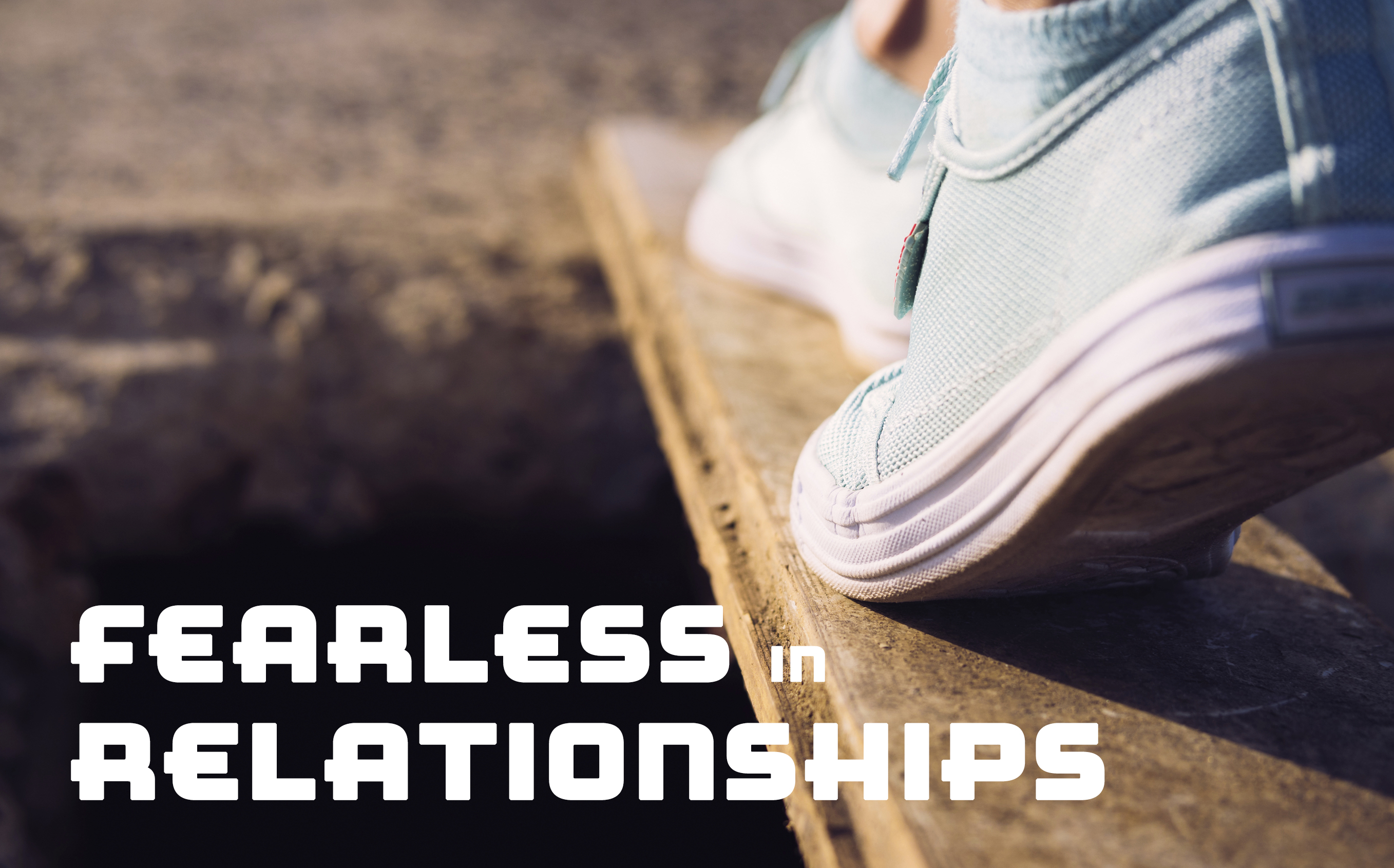 Fearless in Relationships